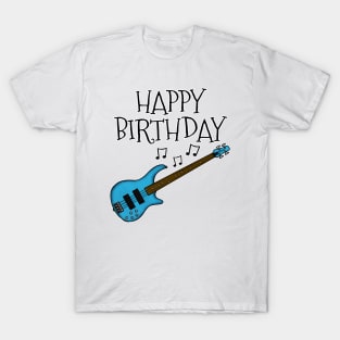 Bass Guitar Happy Birthday Bassist Musician (Blue) T-Shirt